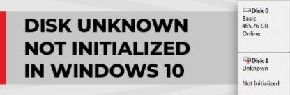 How to solve the "Disk Unknown not Initialized" problem in Windows 10?