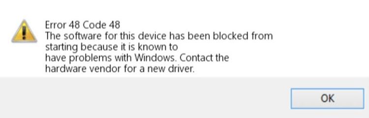 Retrieve Windows error code 48 - "The software on this device has been blocked at startup because it is known to have problems with Windows"